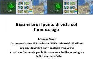 Biosimilari il punto di vista del farmacologo Adriana