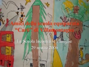 Amici della scuola equiparata Carli di Villamontagna La