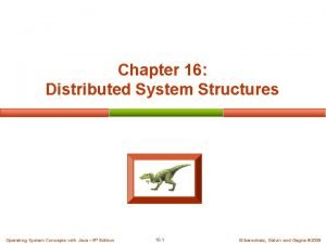 Chapter 16 Distributed System Structures Operating System Concepts