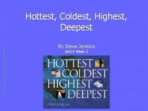 Hottest Coldest Highest Deepest By Steve Jenkins Unit