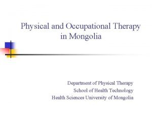 Physical and Occupational Therapy in Mongolia Department of