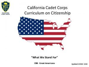 California Cadet Corps Curriculum on Citizenship What We
