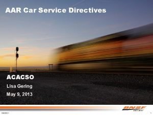 AAR Car Service Directives ACACSO Lisa Gering May