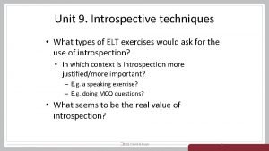 Unit 9 Introspective techniques What types of ELT