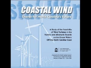 Coastal Wind Energy Study Components Wind resource evaluation