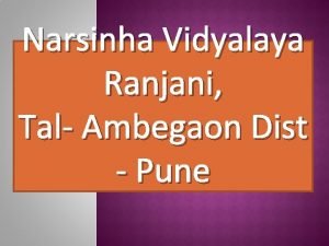 Narsinha Vidyalaya Ranjani Tal Ambegaon Dist Pune Name