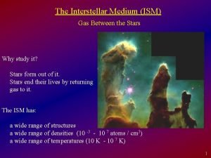 The Interstellar Medium ISM Gas Between the Stars