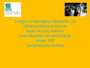 Colegio d e Bachilleres Plantel No 16 Navarro