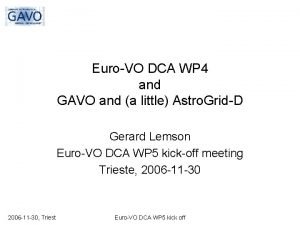 EuroVO DCA WP 4 and GAVO and a