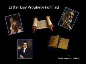 Latter Day Prophecy Fulfilled By Seventy James L