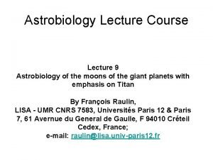 Astrobiology Lecture Course Lecture 9 Astrobiology of the