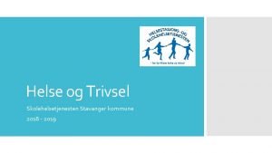 Helse og Trivsel Skolehelsetjenesten Stavanger kommune 2018 2019