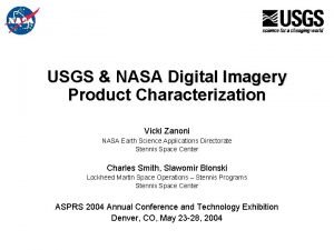 USGS NASA Digital Imagery Product Characterization Vicki Zanoni