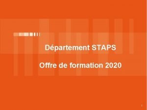 Dpartement STAPS Offre de formation 2020 1 Le