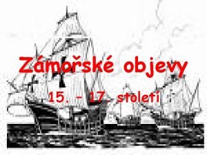 Zmosk objevy 15 17 stolet Objevitel a dobyvatel