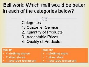 Bell work Which mall would be better in