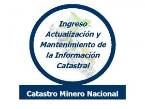 Ingreso Actualizacin y Mantenimiento de la Informacin Catastral