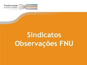 Sindicatos Observaes FNU Observaes Sindicatos 1 Critrio Temporal