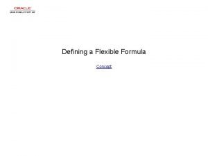 Defining a Flexible Formula Concept Defining a Flexible