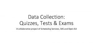 Data Collection Quizzes Tests Exams A collaborative project