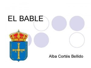 EL BABLE Alba Corts Bellido QU ES EL