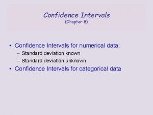 Confidence Intervals Chapter 8 Confidence Intervals for numerical