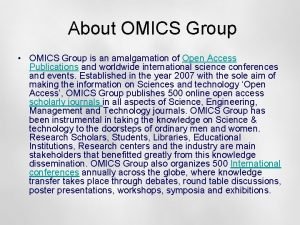 About OMICS Group OMICS Group is an amalgamation