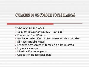 CORO VOCES BLANCAS 15 a 40 componentes 25