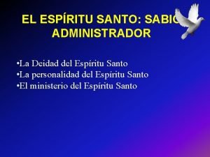 EL ESPRITU SANTO SABIO ADMINISTRADOR La Deidad del