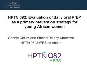 HPTN 082 Evaluation of daily oral Pr EP