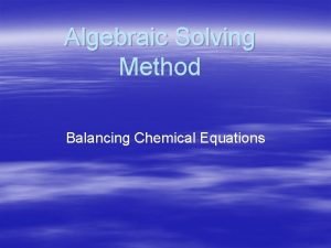 Algebraic method of balancing chemical equations