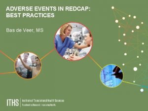 ADVERSE EVENTS IN REDCAP BEST PRACTICES Bas de