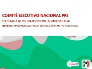 COMIT EJECUTIVO NACIONAL PRI SECRETARIA DE VINCULACIN CON