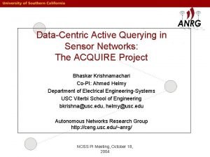 DataCentric Active Querying in Sensor Networks The ACQUIRE