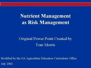 Nutrient Management as Risk Management Original Power Point