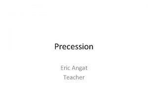 Precession Eric Angat Teacher Copy and answer the