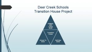 Deer creek transition center