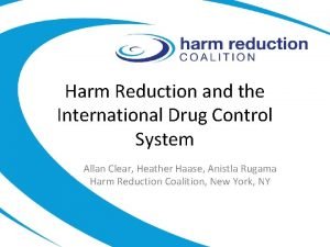 Harm Reduction and the International Drug Control System