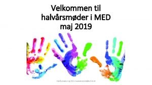 Velkommen til halvrsmder i MED maj 2019 Halvrsmde