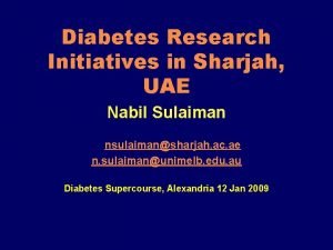 Diabetes Research Initiatives in Sharjah UAE Nabil Sulaiman