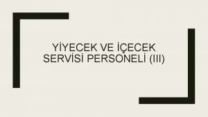 YYECEK VE ECEK SERVS PERSONEL III KOM BUS