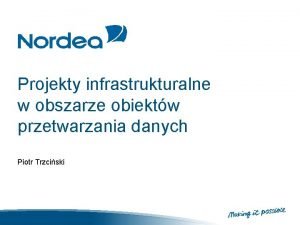 Projekty infrastrukturalne w obszarze obiektw przetwarzania danych Piotr