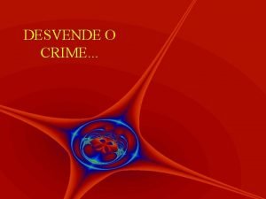 DESVENDE O CRIME Descubra o culpado A resposta