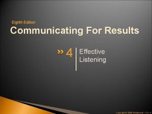 Eighth Edition Communicating For Results 4 Effective Listening