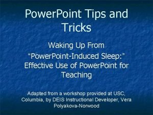 Power Point Tips and Tricks Waking Up From