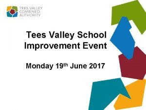 Tees Valley School Improvement Event PRESENTATION TITLE Subtitle