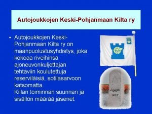 Autojoukkojen KeskiPohjanmaan Kilta ry Autojoukkojen Keski Pohjanmaan Kilta