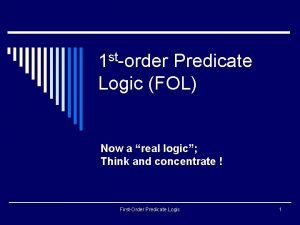 st 1 order Predicate Logic FOL Now a