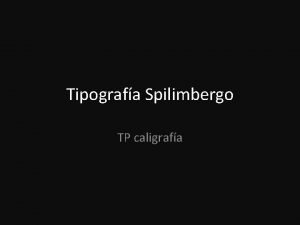 Tipografa Spilimbergo TP caligrafa Tipografa Spilimbergo Antecedentes Prezi