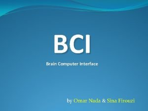 BCI Brain Computer Interface by Omar Nada Sina